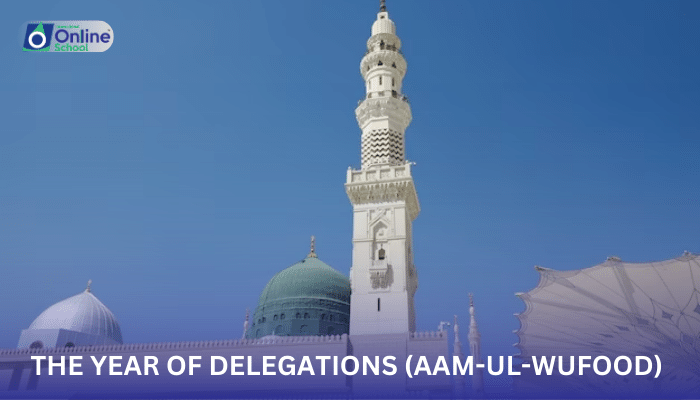 Lesson 03: The Year of Delegations (Aam-ul-Wufood)
